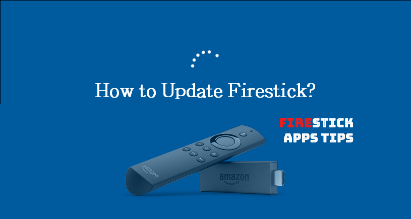 How To Update Fire Stick?
