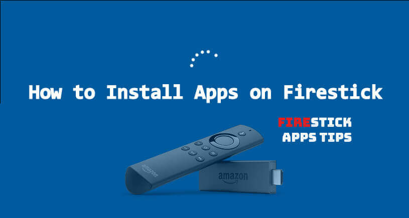 How To Install Apps on Firestick?