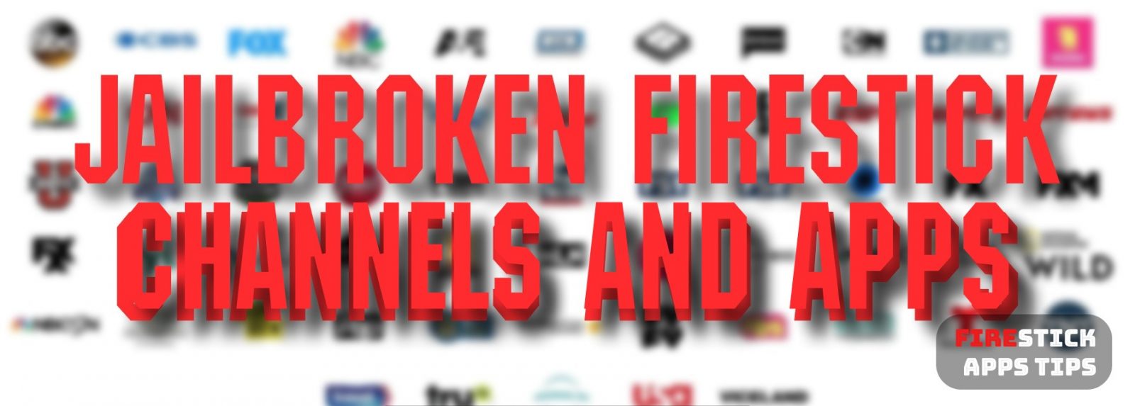 Best Jailbroken Firestick Channels and Apps [2021]