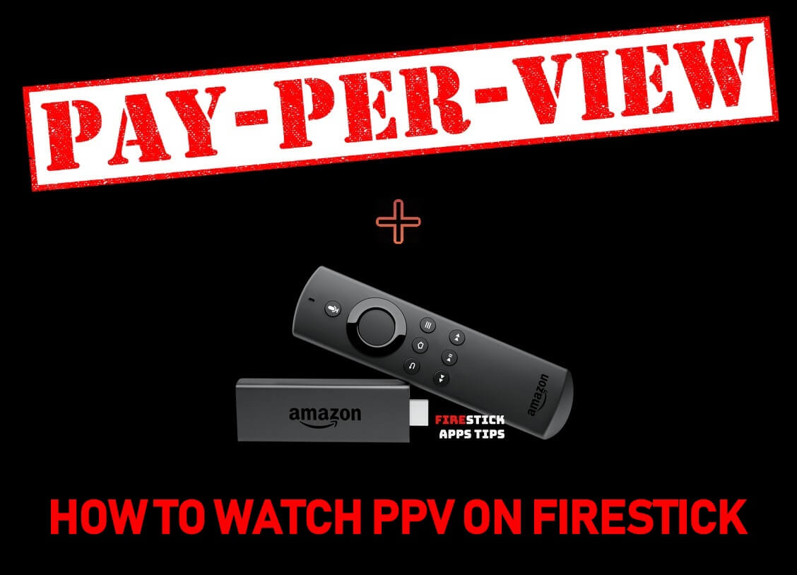 How to Watch PPV on Firestick [2022]