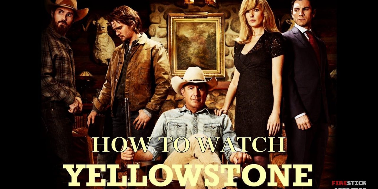 How To Watch Yellowstone Season 1 Free On Firestick