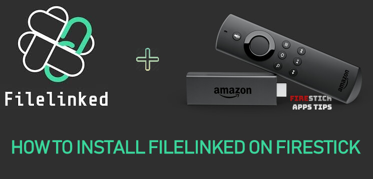 How to Install Filelinked on Firestick / Fire TV [2021]