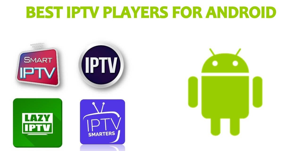 Top Best IPTV Players for Android [2020] Firesticks Apps Tips