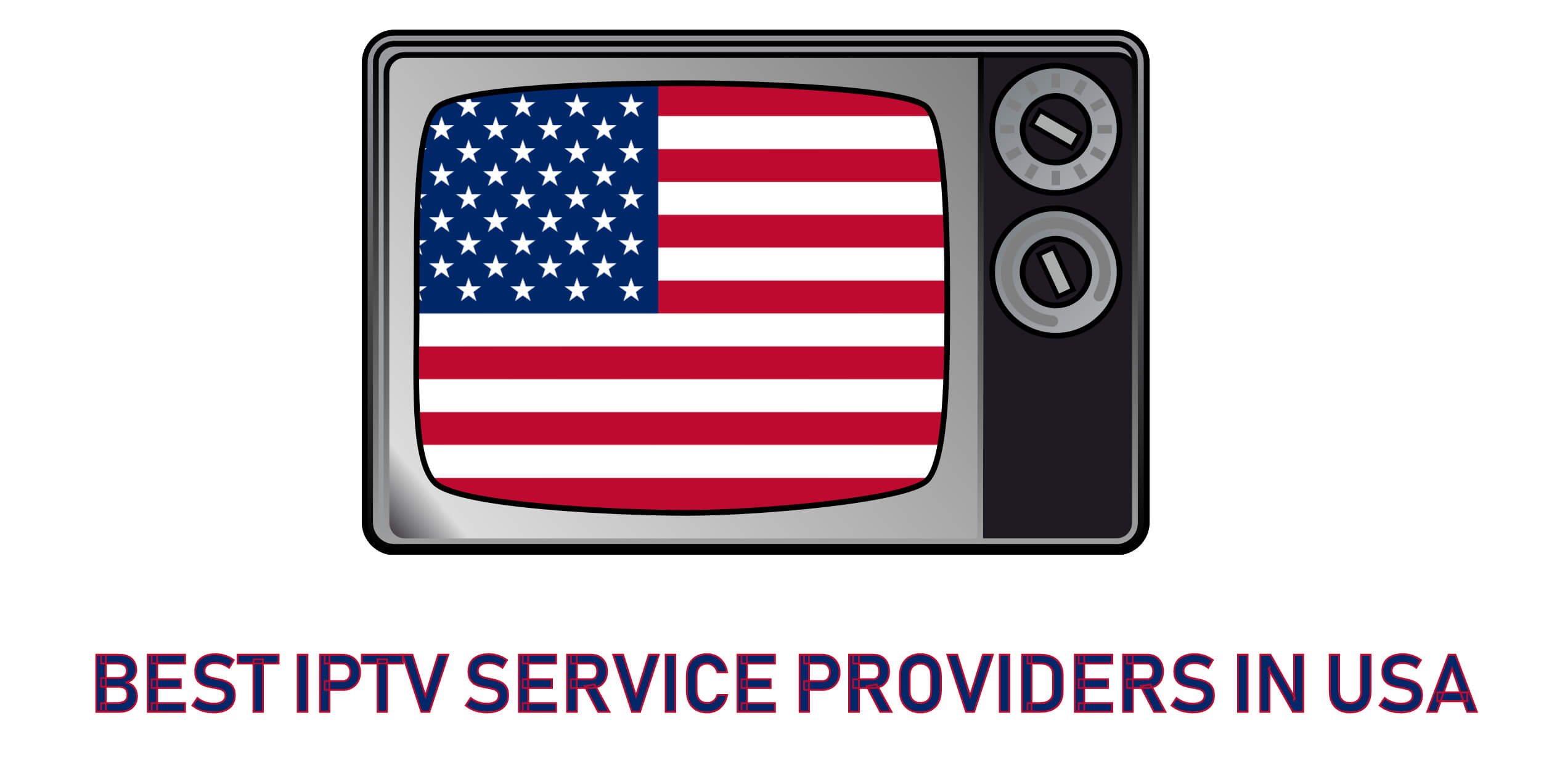 Top 15 IPTV for USA | Best IPTV Providers in Aug 2022