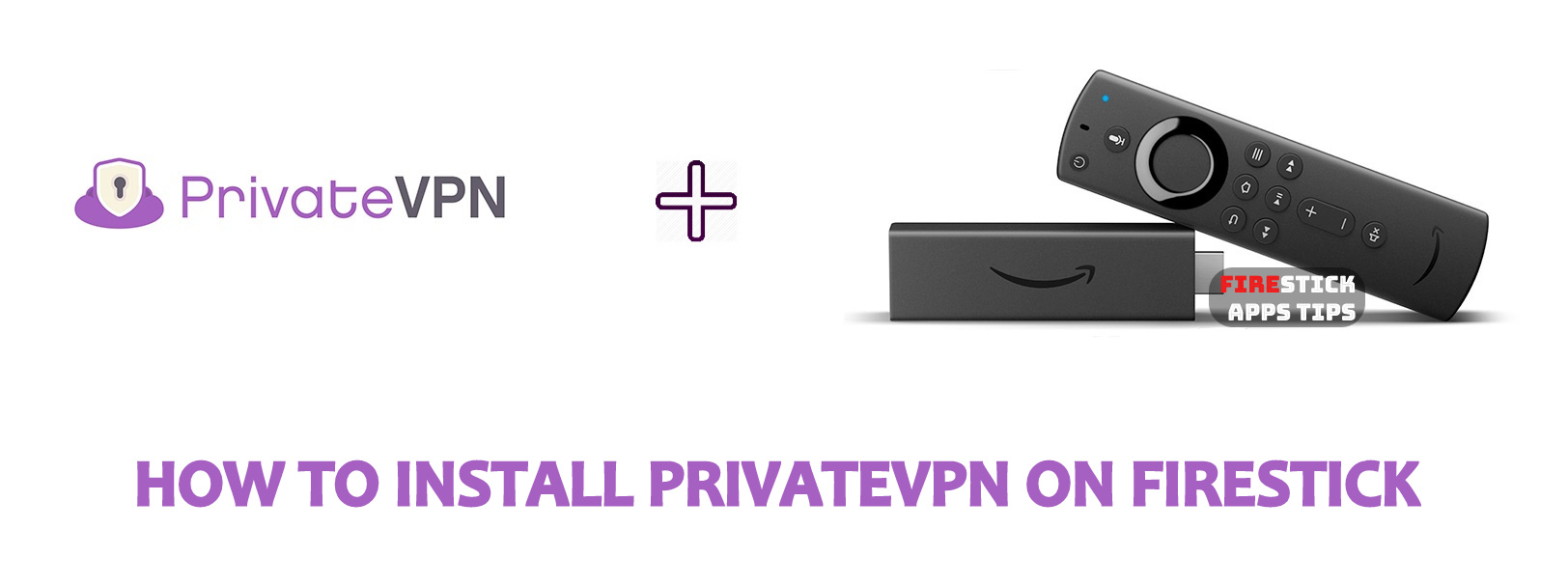 How to Install PrivateVPN for Firestick [2021]