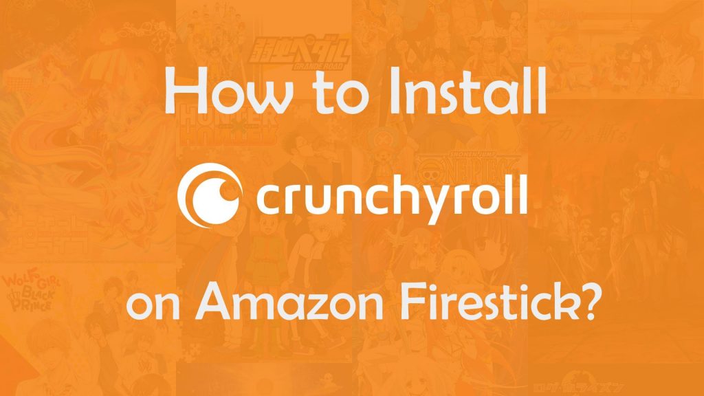 Crunchyroll on AmazoN Firestick