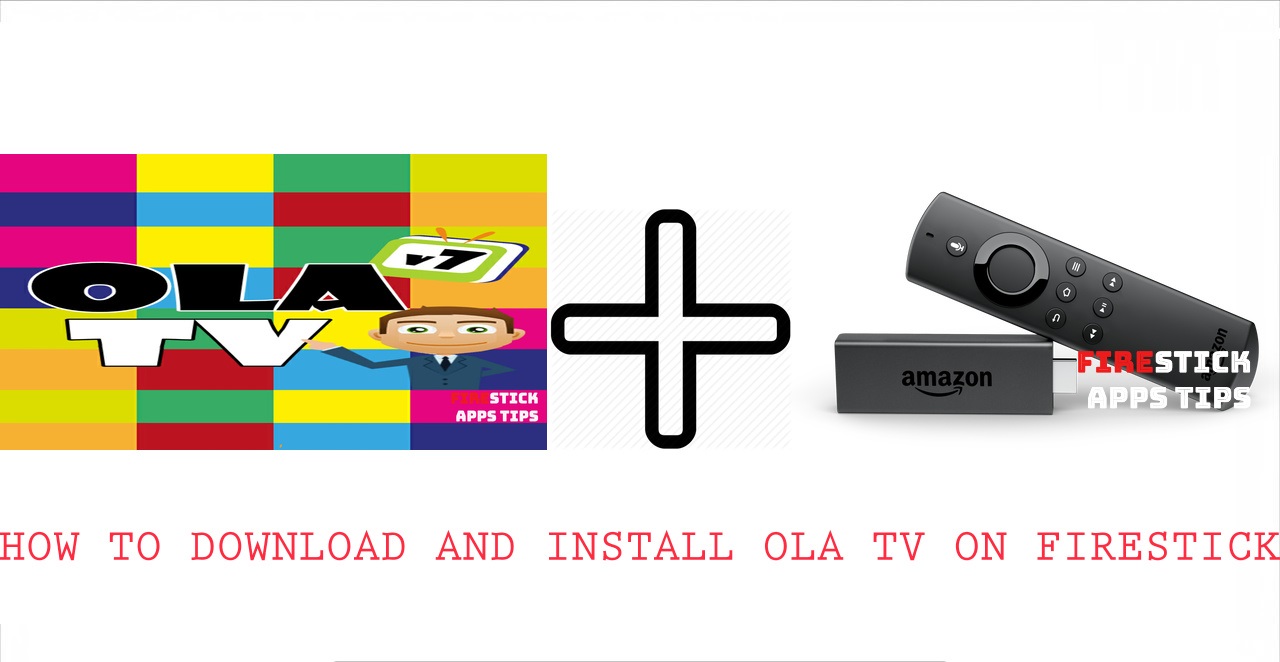 How to Download and Install OLA TV Apk on Firestick 2021