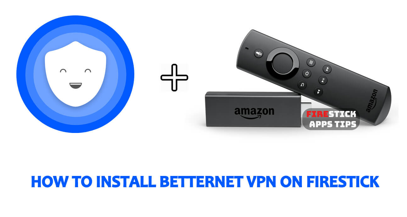 Betternet VPN for Firestick