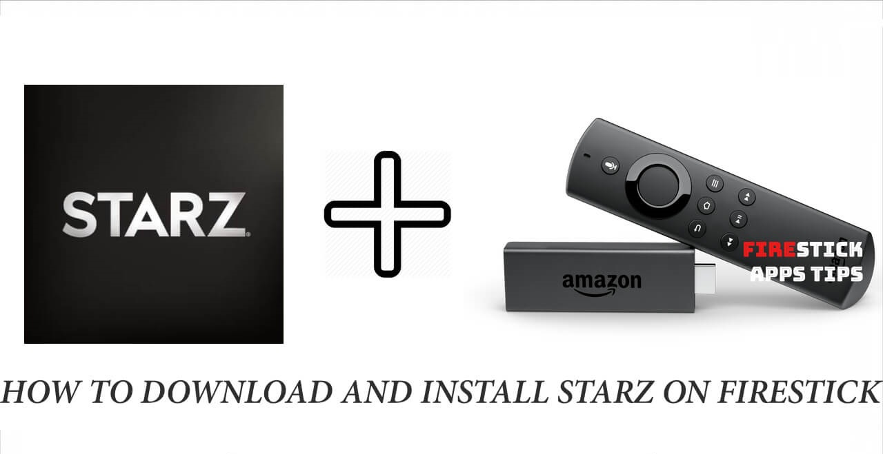 How to Download and Install STARZ on Firestick