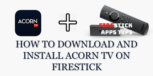 How to Install & Stream Acorn TV on Firestick