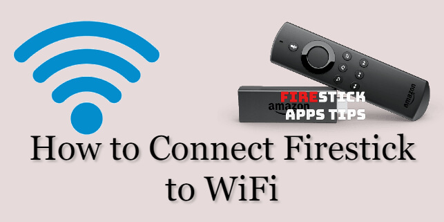 How to Connect Firestick to WiFi in 2 Easy Ways