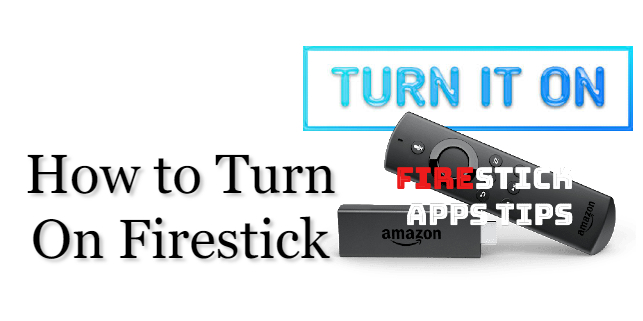 Turn on Firestick