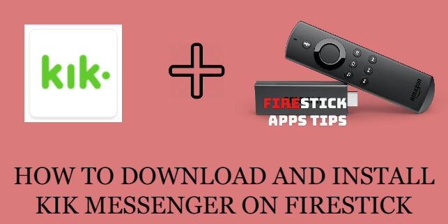 How to Download & Install Kik Messenger on Firestick [2021]
