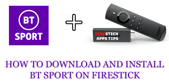 How to Download & Install BT Sport on Firestick
