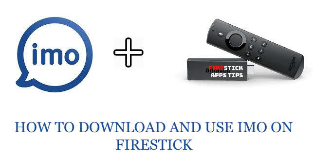 How to Install and Use imo on Firestick