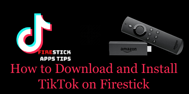 How to Install and Use Tiktok on Firestick