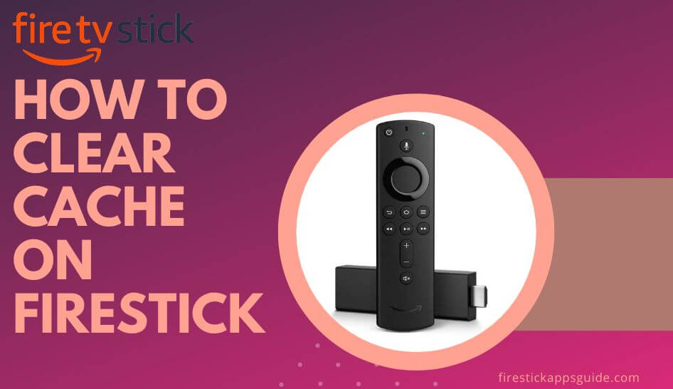 How to clear cache on Firestick