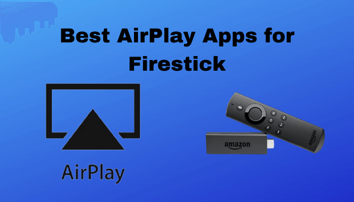 Best Airplay Apps for Firestick / Fire TV | Cast Movies & Shows