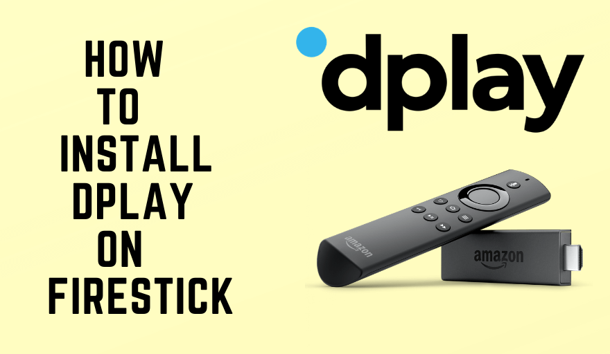 How to Download and Install Dplay on Firestick