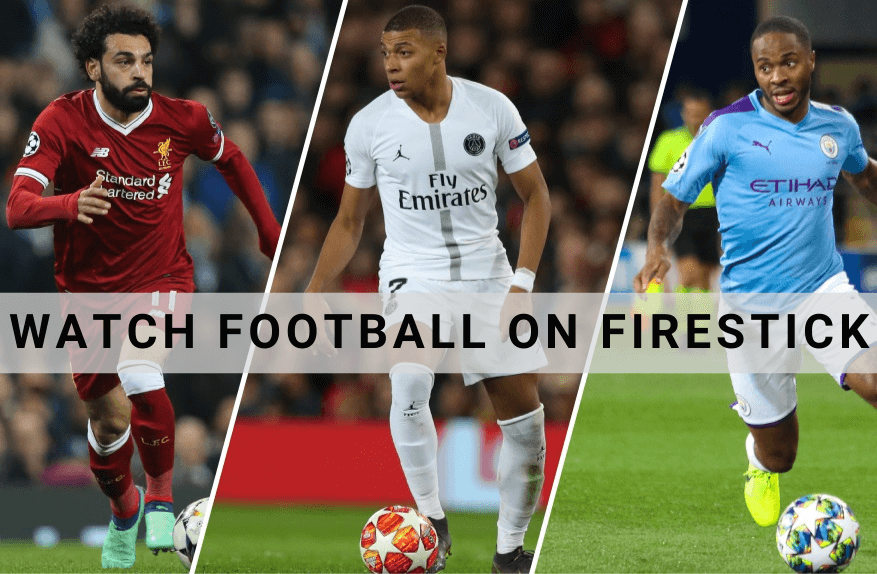 5 Best Apps To Watch Soccer On Firestick (Free & Paid)