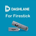 Dashlane VPN for Firestick