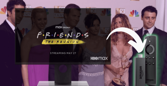 How to Watch Friends Reunion on Firestick for Free