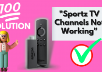 Sportz TV IPTV Channels Not Working: Ways to Troubleshoot