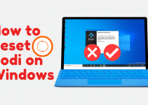 How to Reset Kodi on Windows in 2 Easy Ways