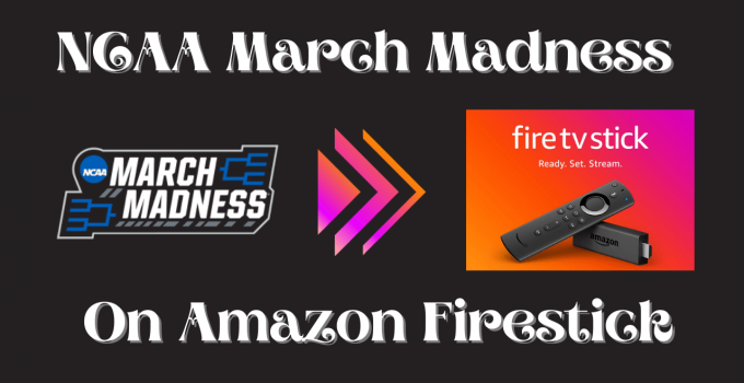 How to Watch NCAA March Madness on Firestick