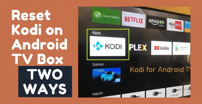 How to Reset Kodi on Android TV Box