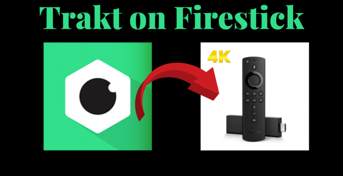 How to Install and Use Trakt on Firestick