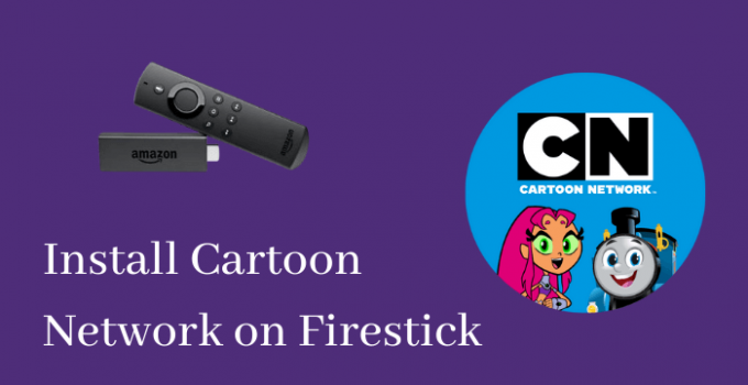 How to Install Cartoon Network on Firestick / Fire TV