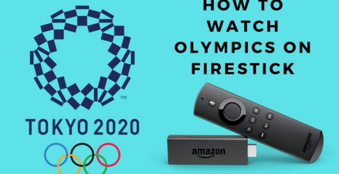 How to Watch Tokyo Olympics 2020 on Amazon Firestick