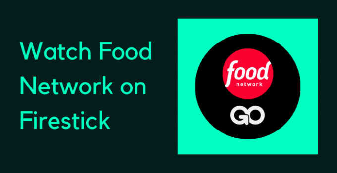 How to Watch Food Network on Firestick / Fire TV