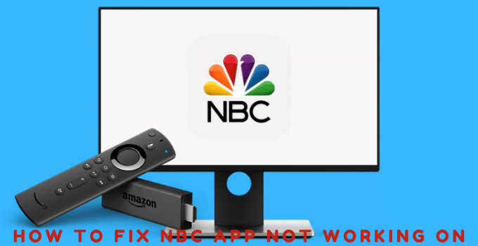 Is the NBC App Not Working on Firestick? [Fix 2022]