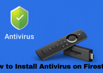 How to Install and Use Antivirus on Firestick / Fire TV