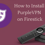 PurpleVPN for Firestick