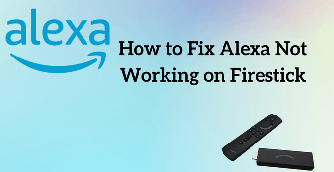 Alexa Not Working on Firestick